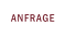 ANFRAGE